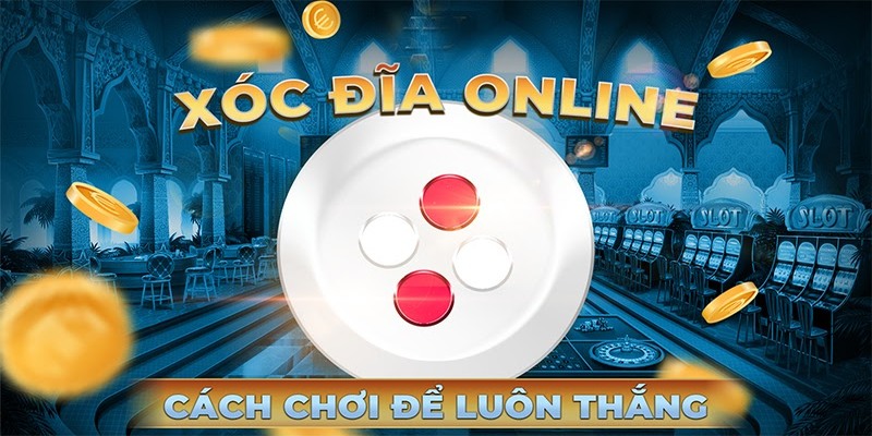 Cách chơi xóc đĩa chẵn lẻ chi tiết