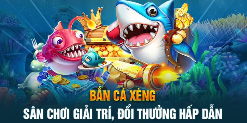 tải bắn cá xèng